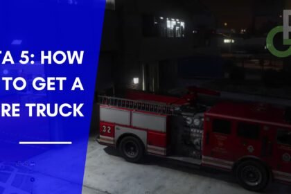 GTA 5 how to get a fire truck