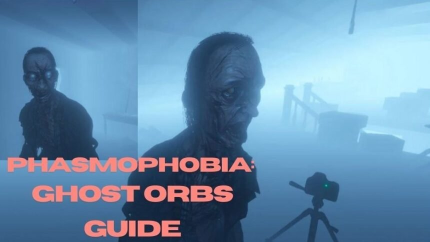 Phasmophobia Ghost Orb