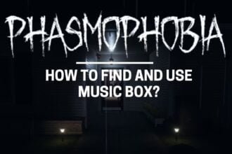 how to find and use music box in phasmophobia